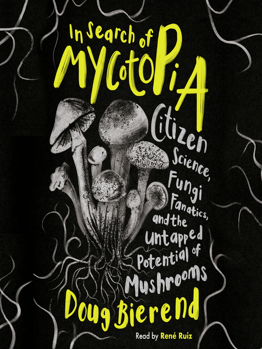 Title details for In Search of Mycotopia by Doug Bierend - Wait list